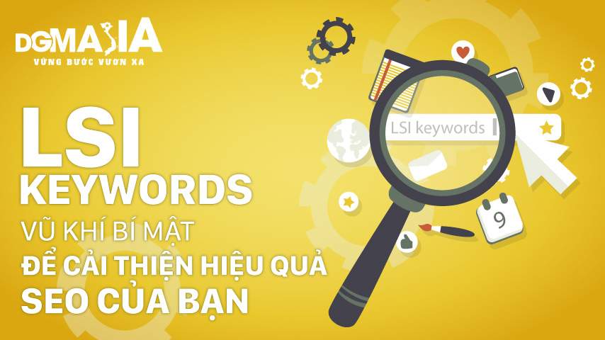 LSI keywords: Vũ khí bí mật để cải thiện hiệu quả SEO của bạn