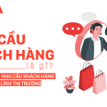 Nhu cầu khách hàng là gì? Cách xác định nhu cầu khách hàng để chiếm lĩnh thị trường Nhu cầu khách hàng là gì? Cách xác định nhu cầu khách hàng để chiếm lĩnh thị trường