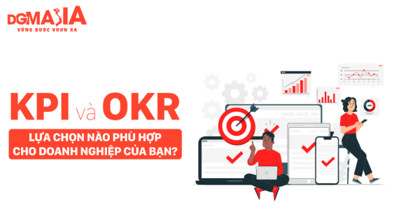 KPI và OKR: Lựa chọn nào phù hợp cho doanh nghiệp của bạn?