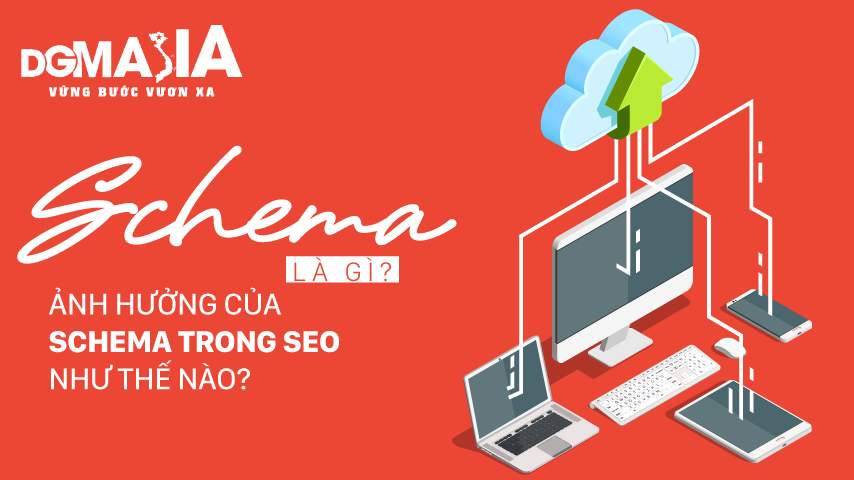 Schema là gì? Ảnh hưởng của Schema trong SEO như thế nào?