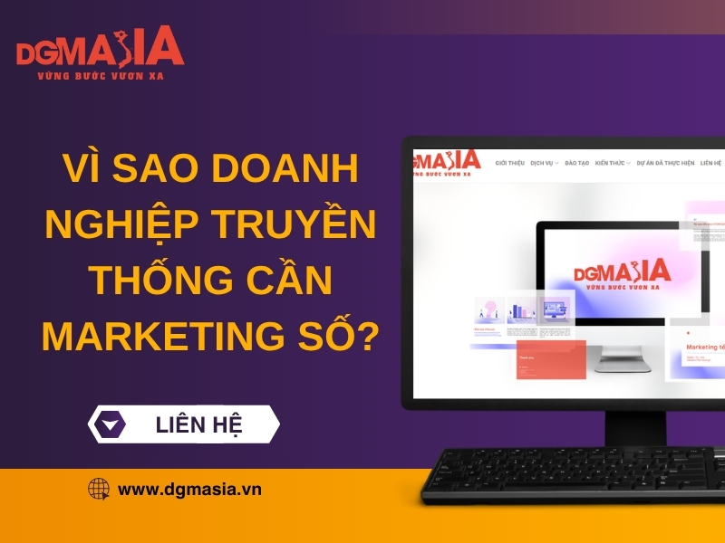 Vì sao doanh nghiệp truyền thống cần marketing số? 