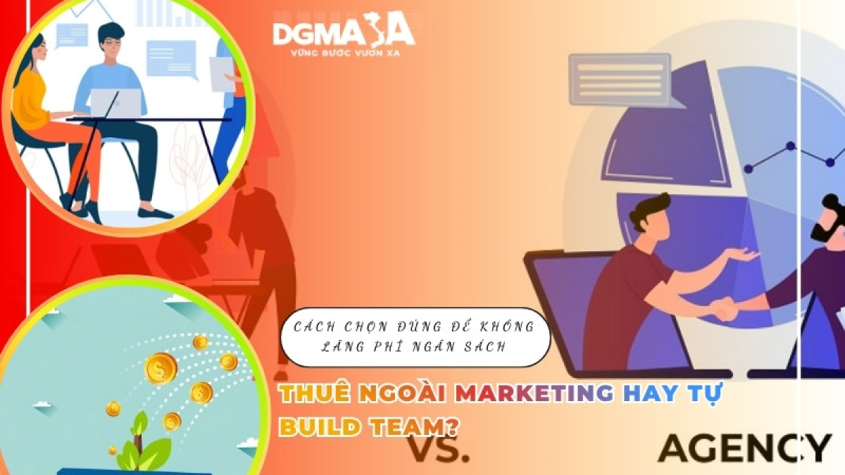 Thuê ngoài marketing hay tự build team