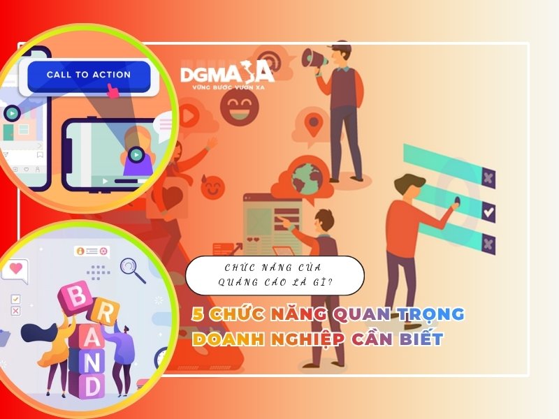 Chức Năng Của Quảng Cáo Là Gì? 5 Chức Năng Quan Trọng Doanh Nghiệp Cần Biết