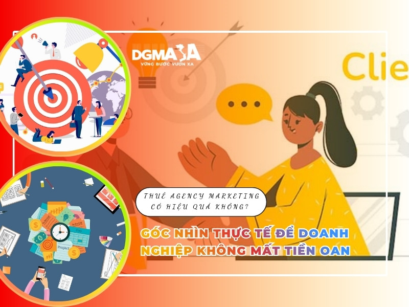 Thuê Agency Marketing Có Hiệu Quả Không? Góc Nhìn Thực Tế Để Doanh Nghiệp Không Mất Tiền Oan