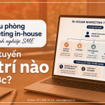 Cơ cấu phòng marketing in-house cho doanh nghiệp SME