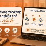 dùng AI trong marketing cho doanh nghiệp nhỏ