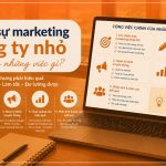 Nhân sự marketing doanh nghiệp SME nên làm những việc gì? Nhân sự marketing doanh nghiệp SME nên làm những việc gì?